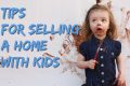 selling a house with kids