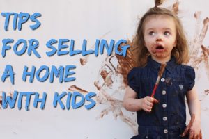 selling a house with kids