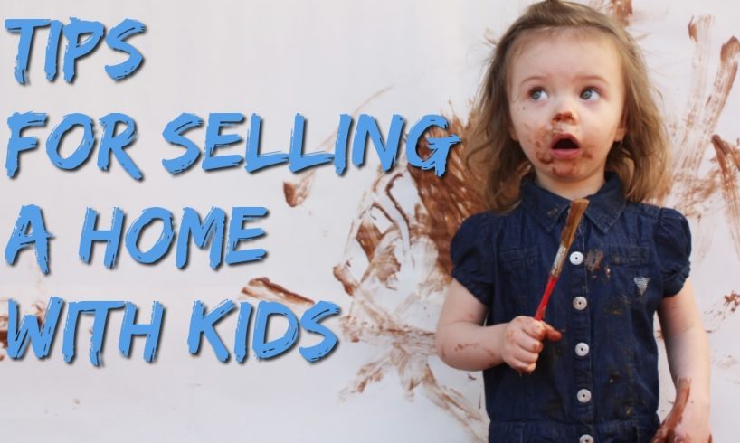 selling a house with kids